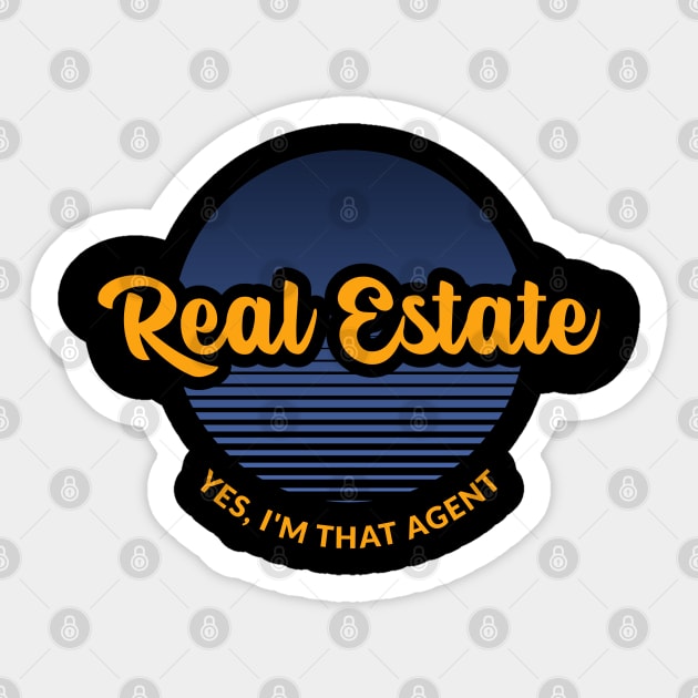 Real Estate - Yes I'm That Agent Sticker by The Favorita